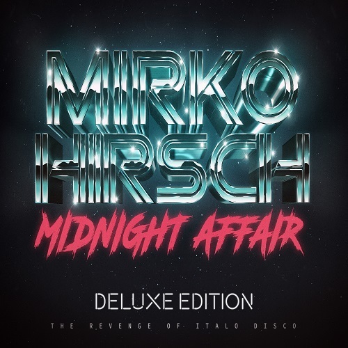Mirko Hirsch - Midnight Affair -  The Revenge Of Italo Disco (2018)