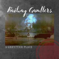 Railway Gamblers - A Grey(T)er Place (2021)